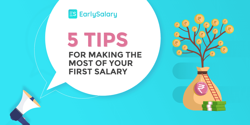 5 Tips For Making The Most Of Your First Salary