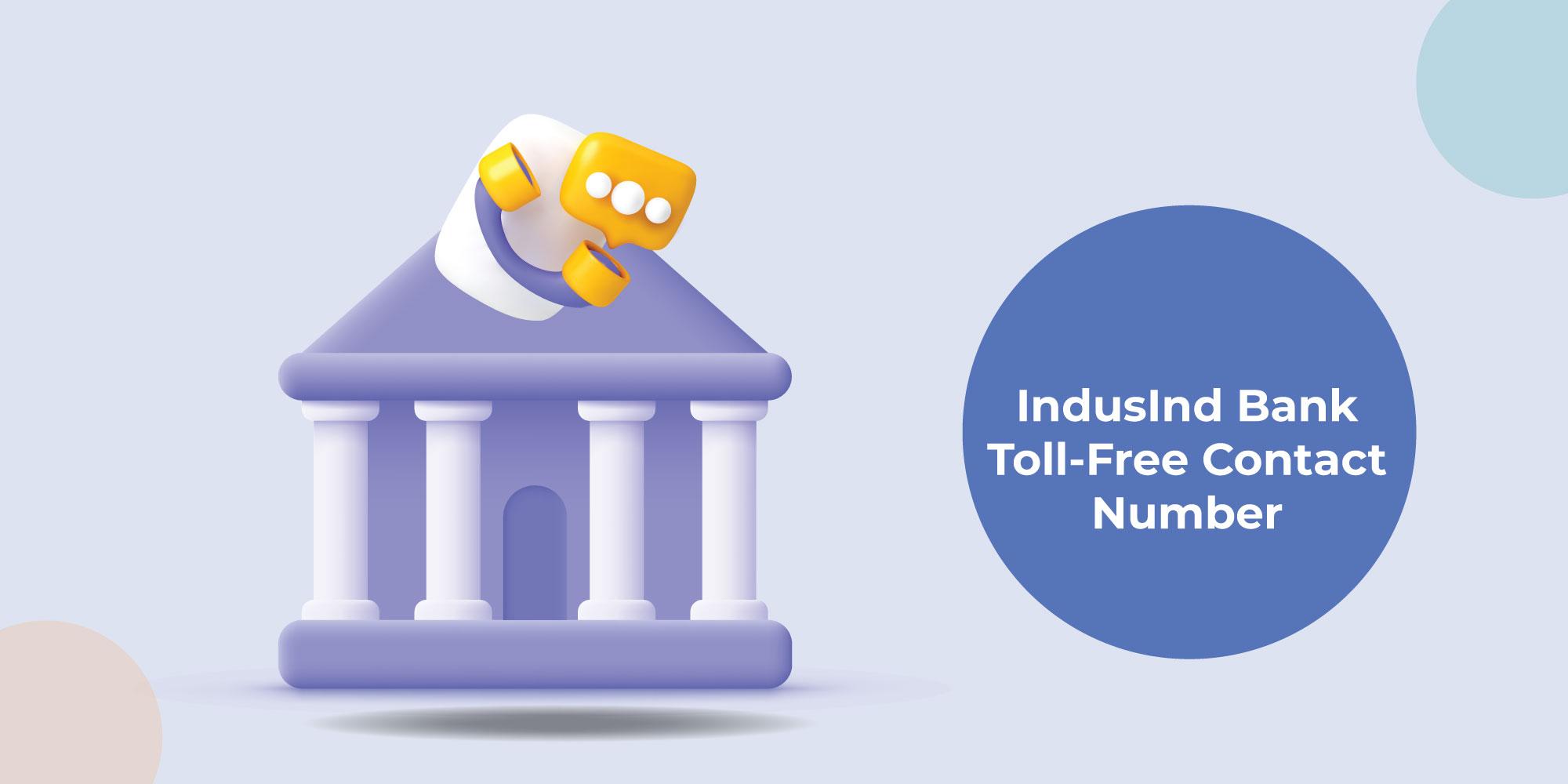 IndusInd Bank Toll-Free Number: How to get 24X7 Customer Care
