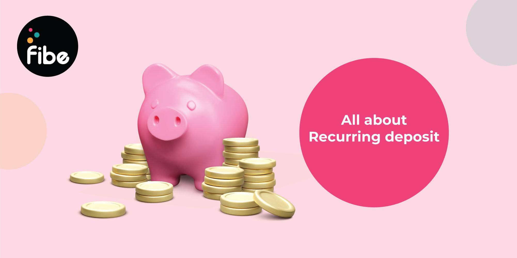 Recurring Deposit Account: Opening Process & Advantages of RD