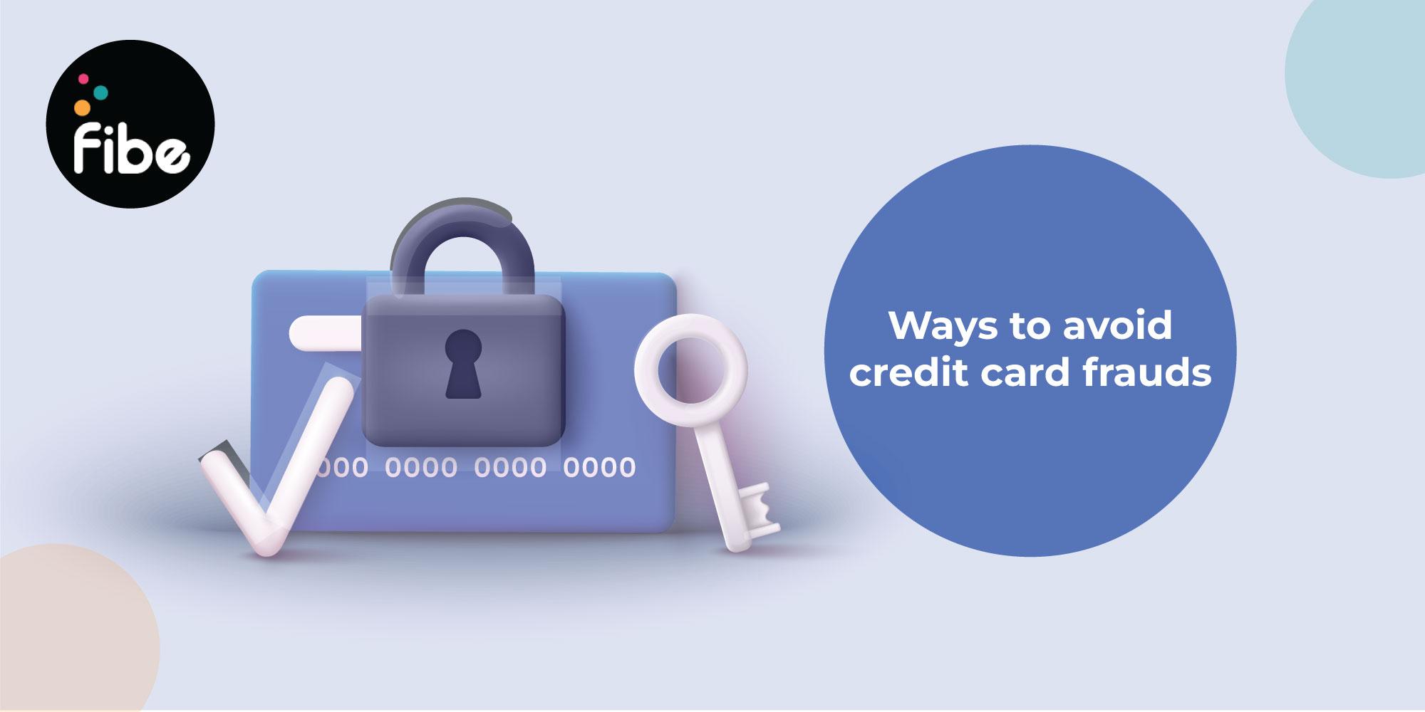 Fraud Detection in Credit Cards Types of fraud and how to avoid them