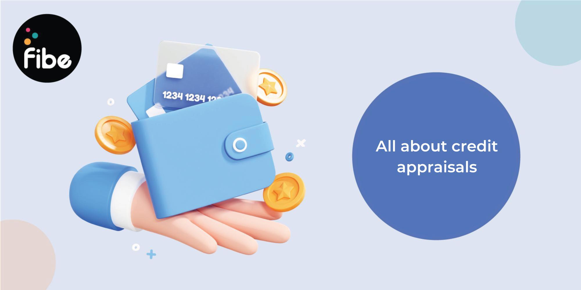 What is Credit Appraisal? Everything you Need to Know