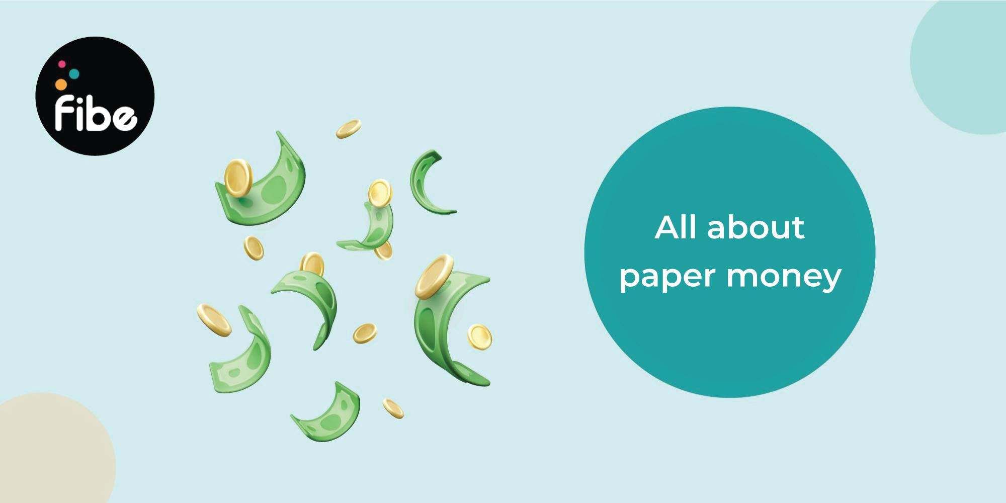 What Is Paper Money? All You Need To Know About
