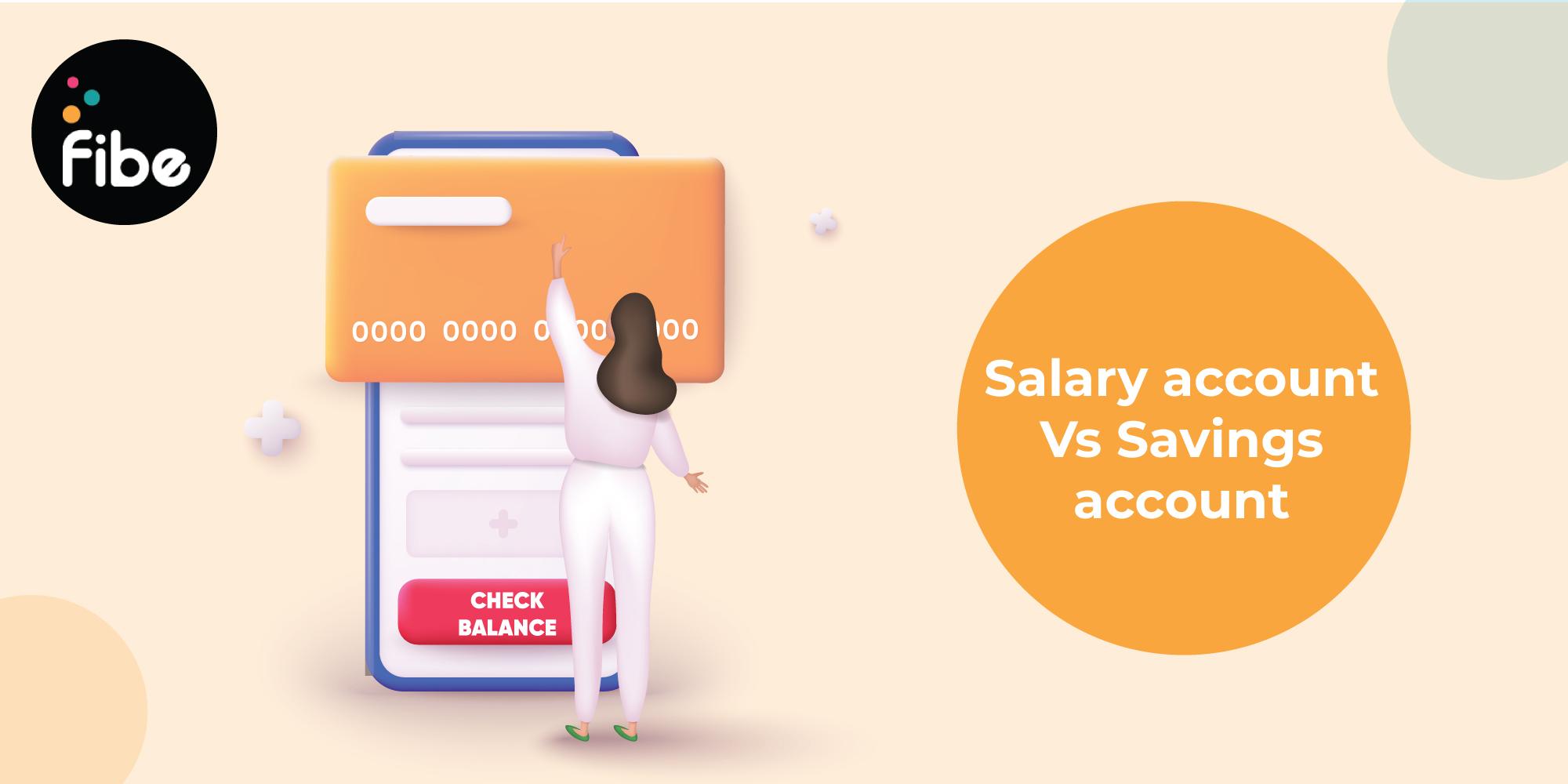 Salary Account VS. Savings Account: 5 Important differences to know