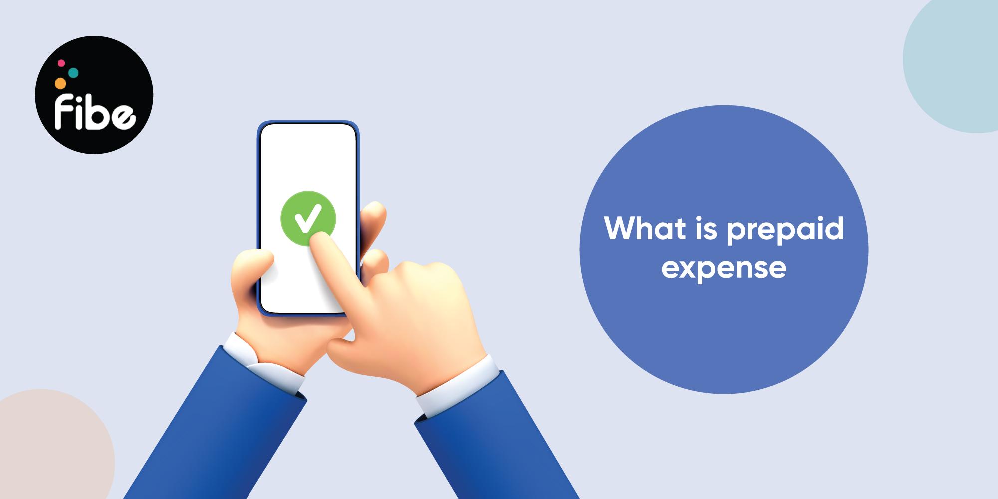 What Are Prepaid Expenses? Everything You Need To Know