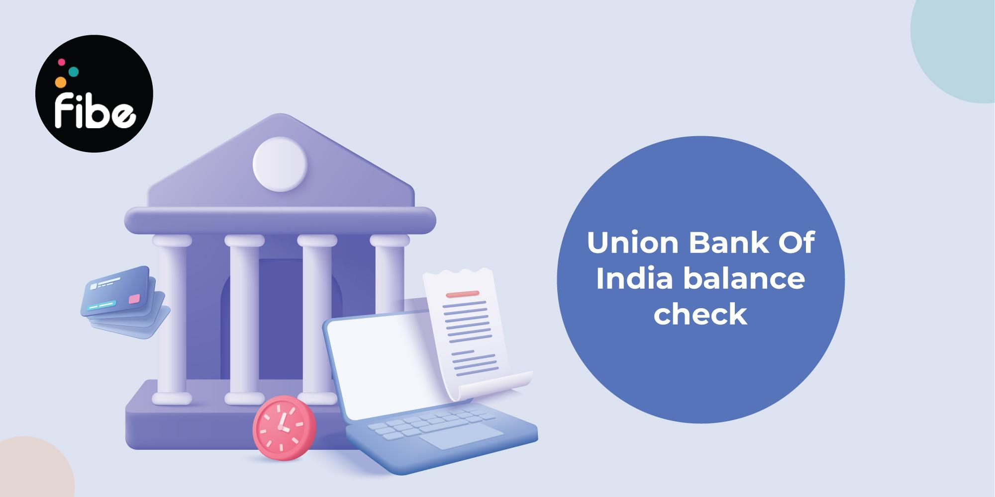 Union Bank Balance Check Number: 6 Methods to Check Balance