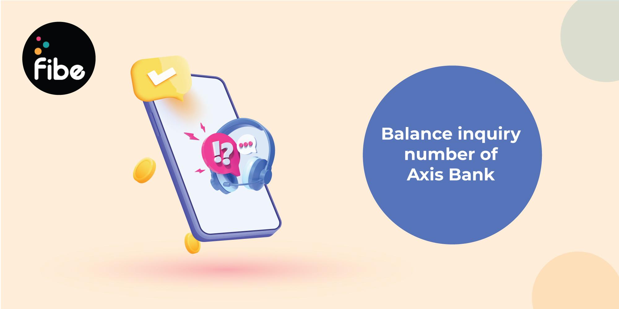 Axis Bank Balance Check Number: Missed Call, SMS, Net Banking