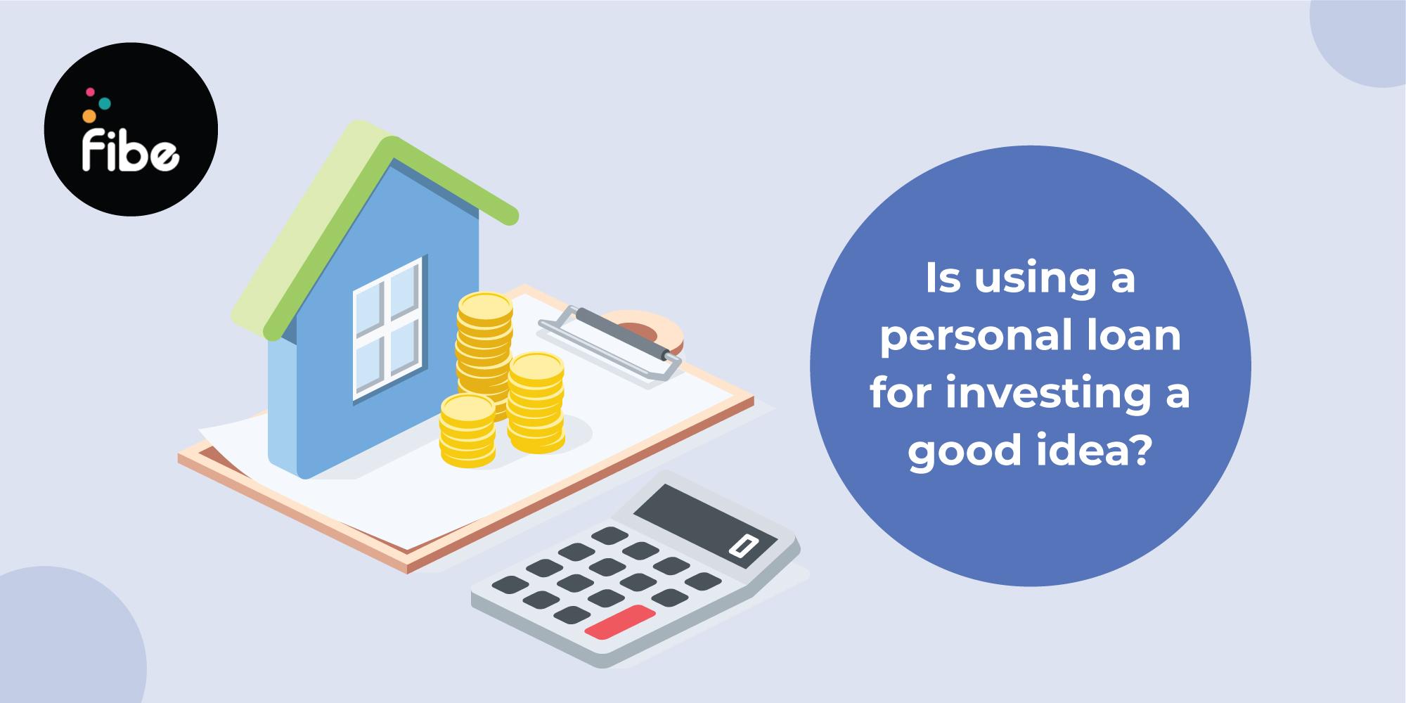 Is a personal loan a good option for investing purposes?