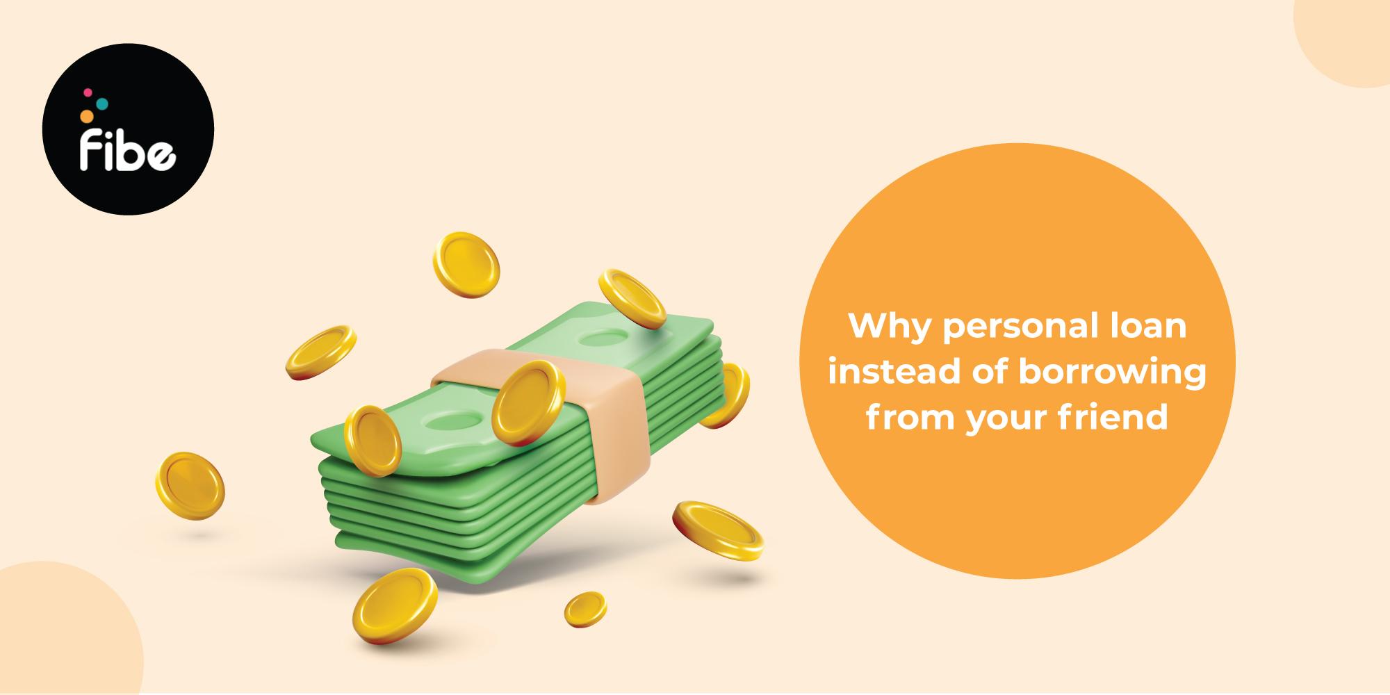 8 Reasons Why a Personal Loan is Better Than Taking a Loan From Friend or Family
