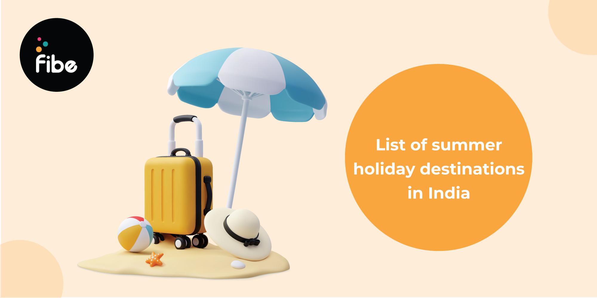 9 Exciting Places to Visit During Summer in India