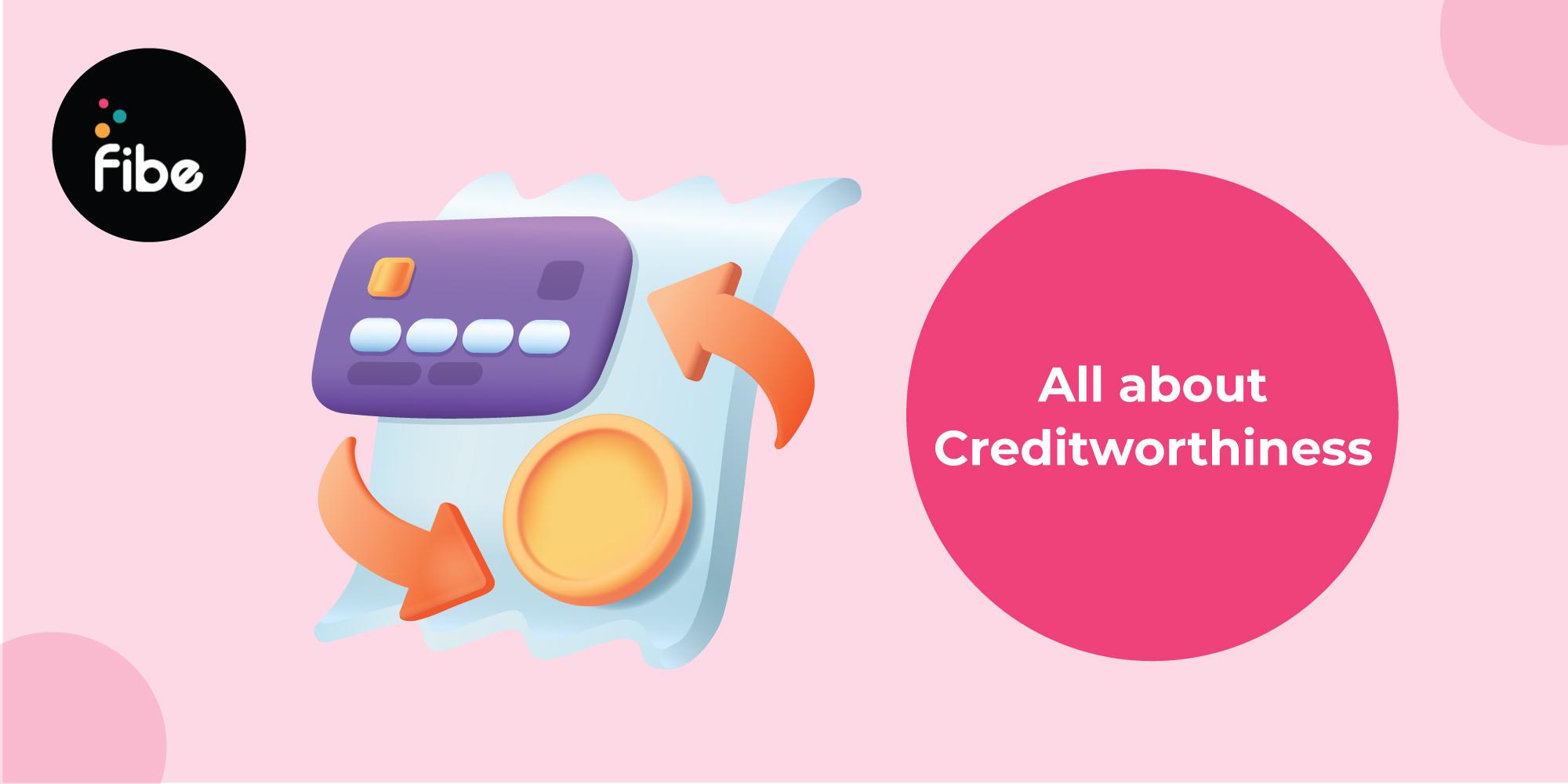 A Complete Beginners Guide on How to Improve Creditworthiness