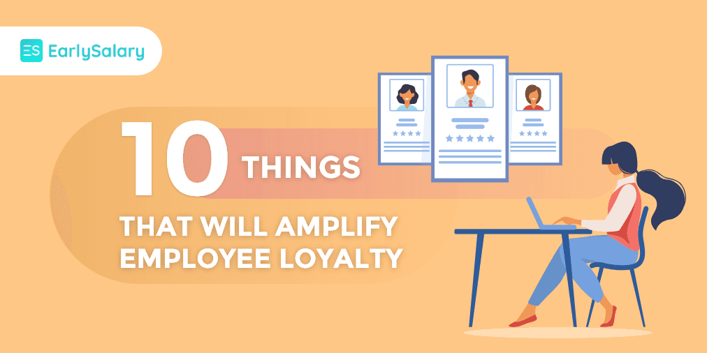 10 Things That Will Amplify Employee Loyalty
