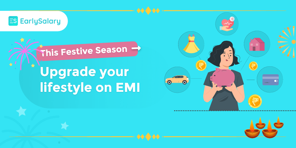 This Festive Season Upgrade Your Lifestyle On EMI