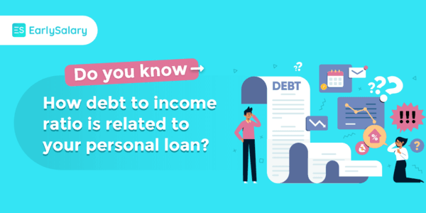 How Debt To Income Ratio Is Related To Your Personal Loan?