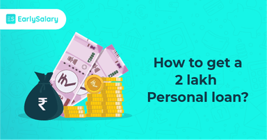 How to Get a 2 Lakh Personal Loan?
