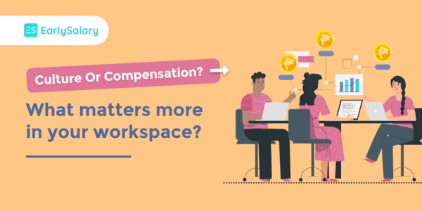 Culture Or Compensation? What Matters More In Your Workspace?