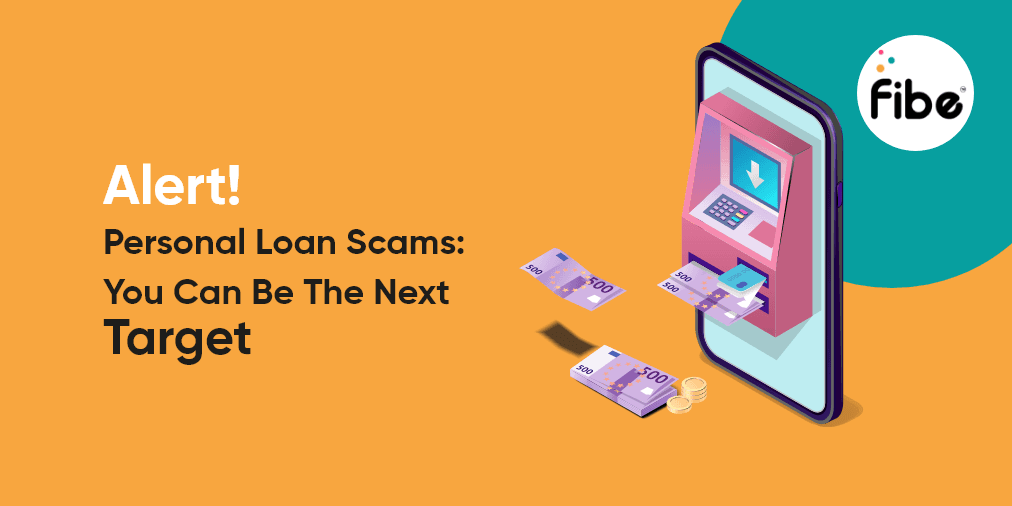 Alert! Personal Loan Scams: You Can Be The Next Target
