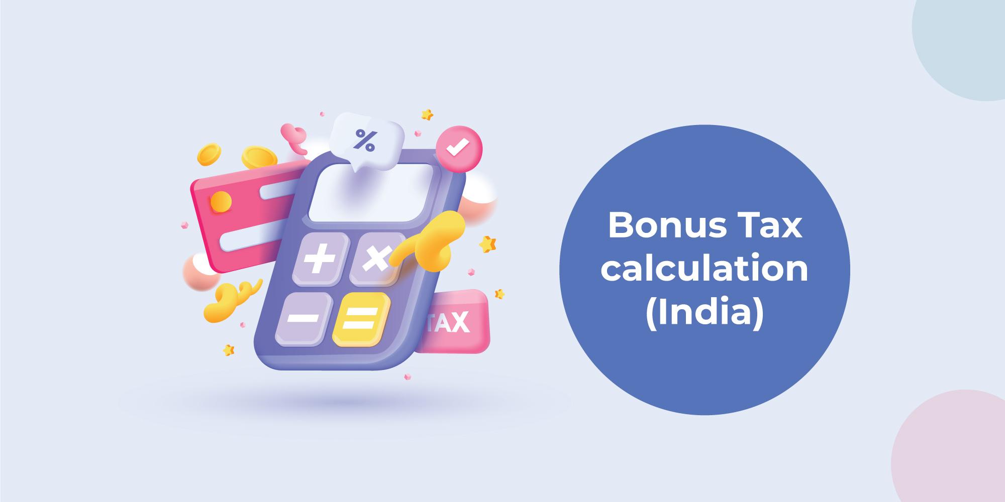 Bonus taxability: Steps involved in calculating the tax on bonus in India