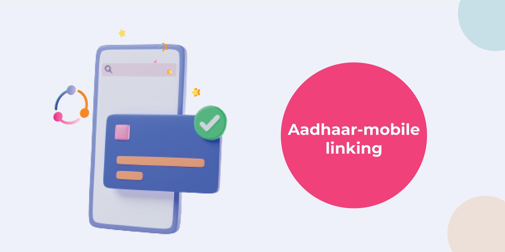 How to link mobile number to Aadhaar Card – Online & Offline