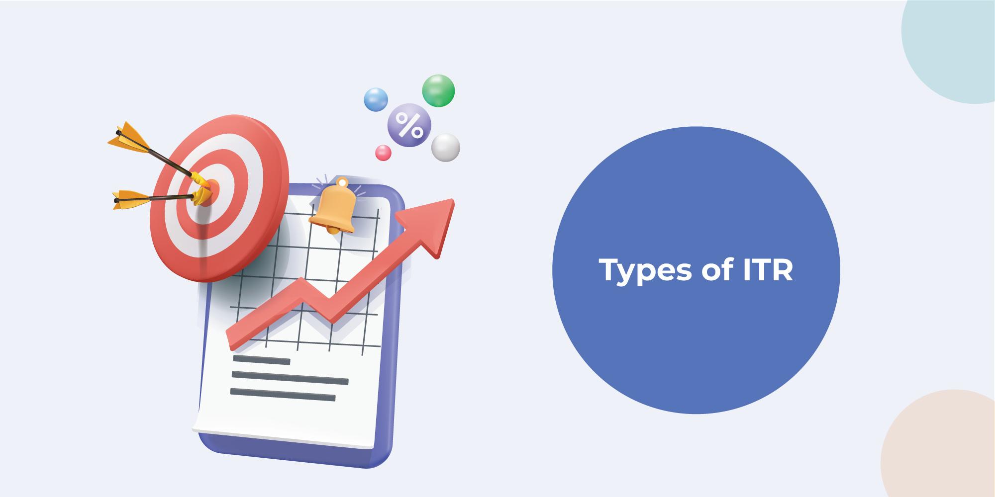 Types of ITR Forms in India – Which ITR Should You File?