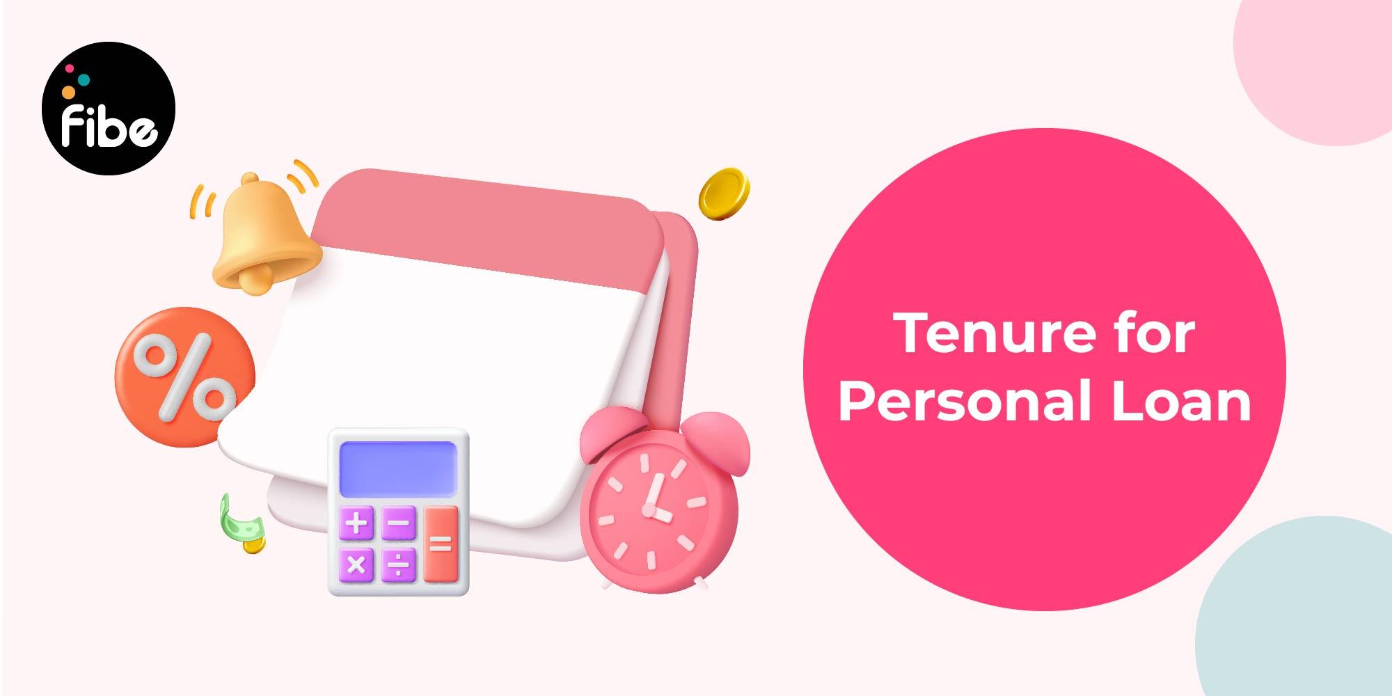 What are the Personal Loan maximum and minimum tenures?