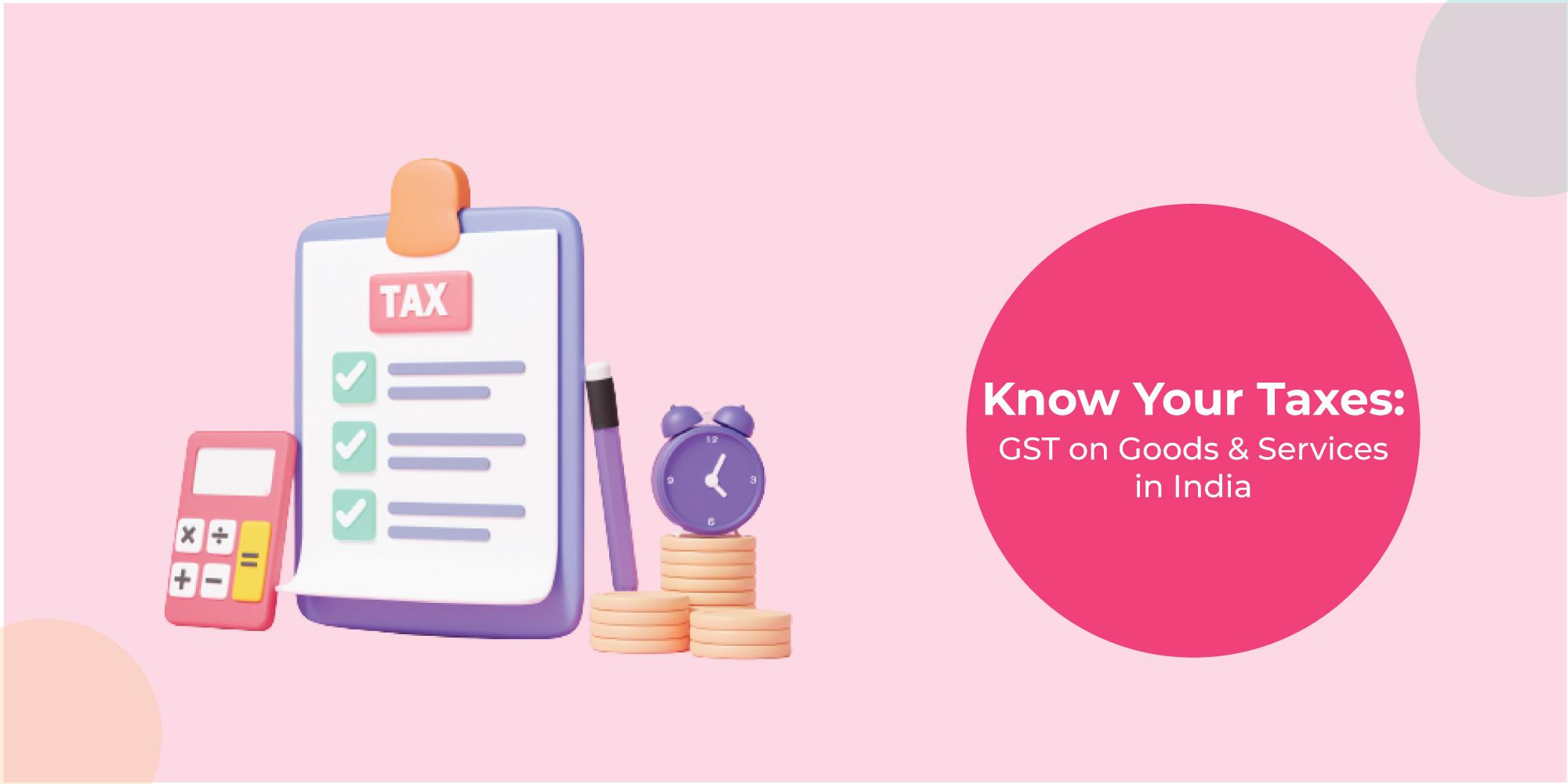 What is GST? Important points to know about the taxes on goods and services