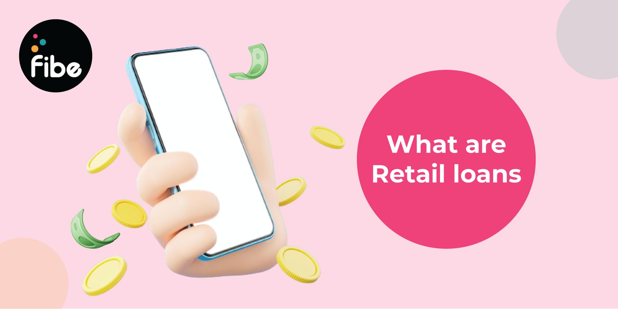 Retail Loan: What is it, its types, benefits and more