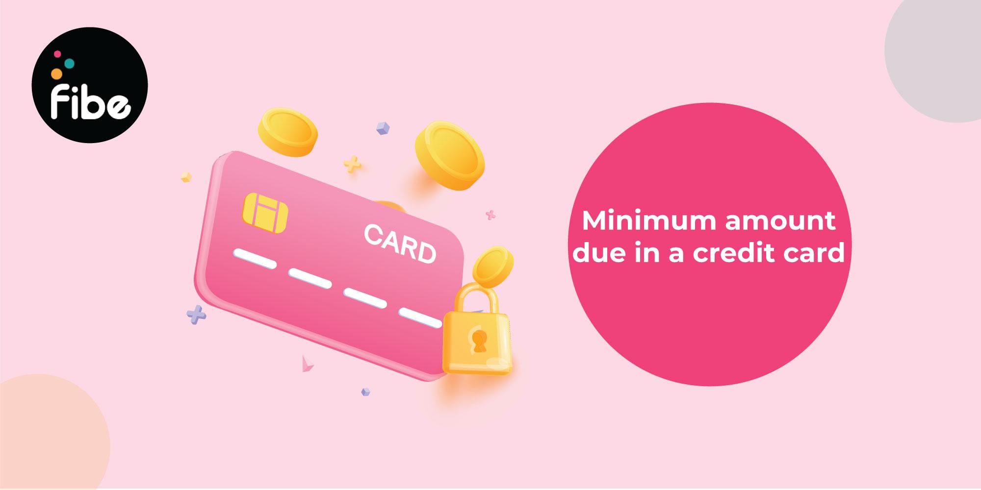 Credit Card: Minimum amount due and why to pay it right away?