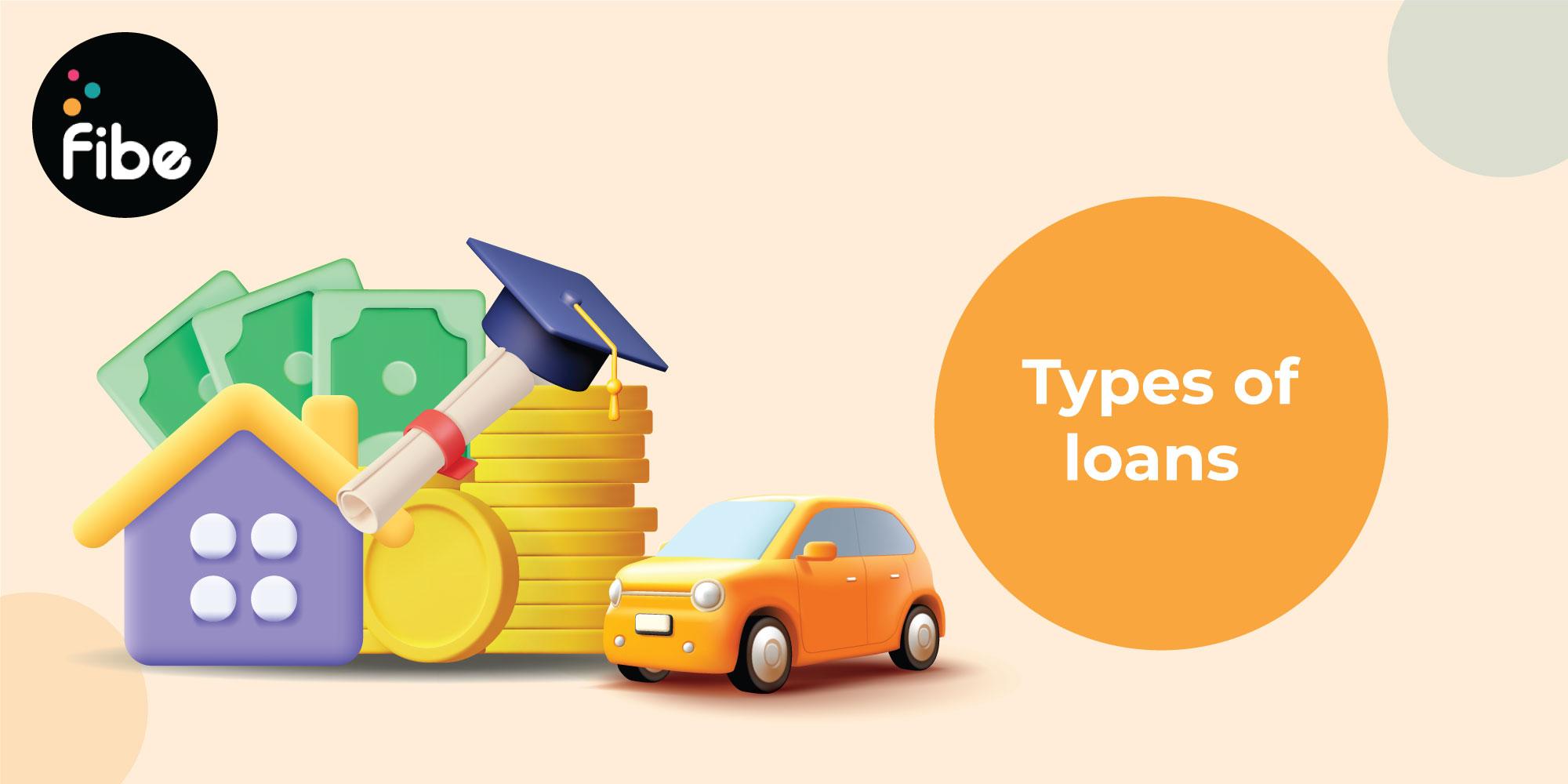 All you need to know about different types of loans you can get