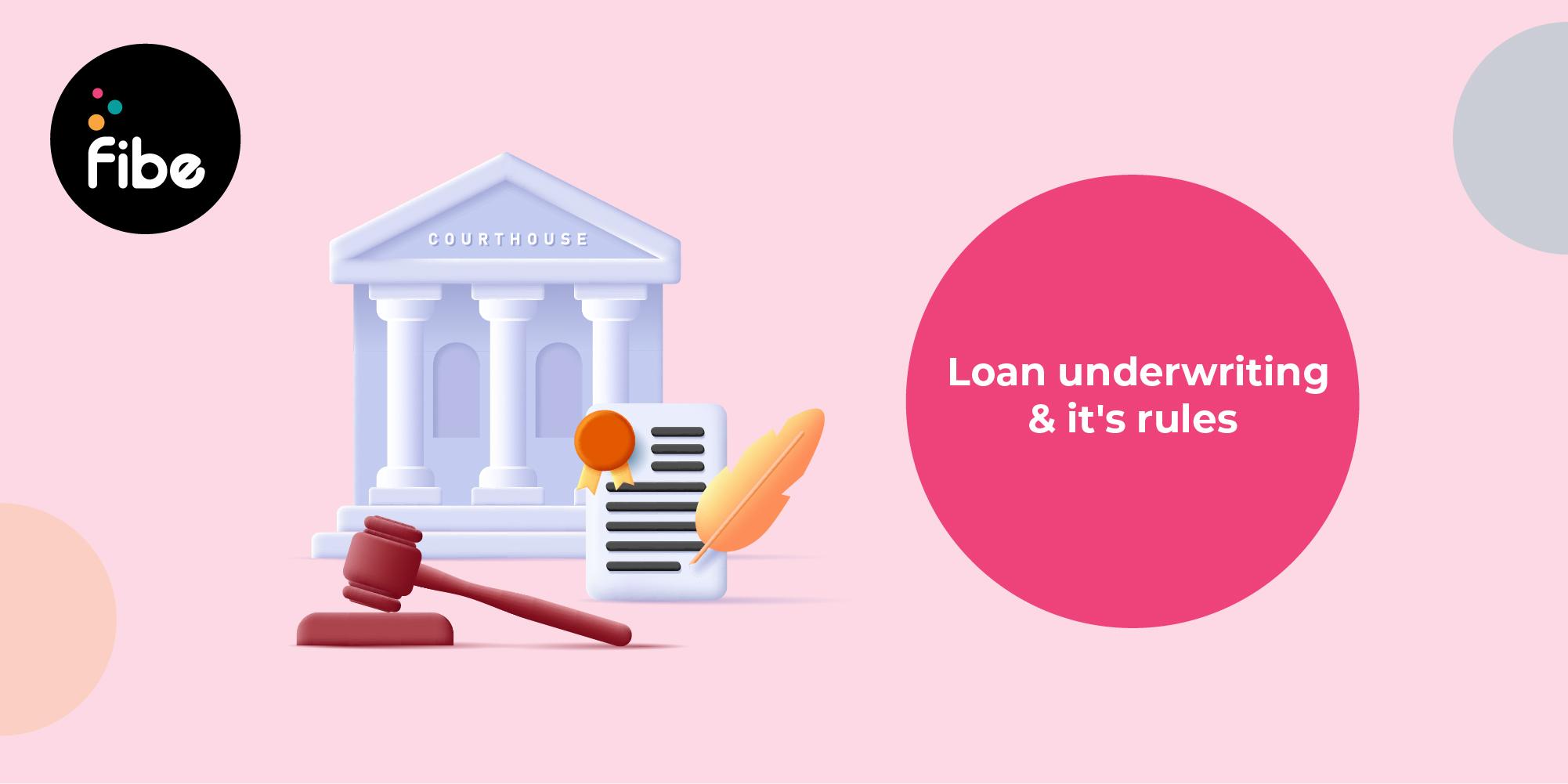 Loan Underwriting: Know what it means, its types and standard rules