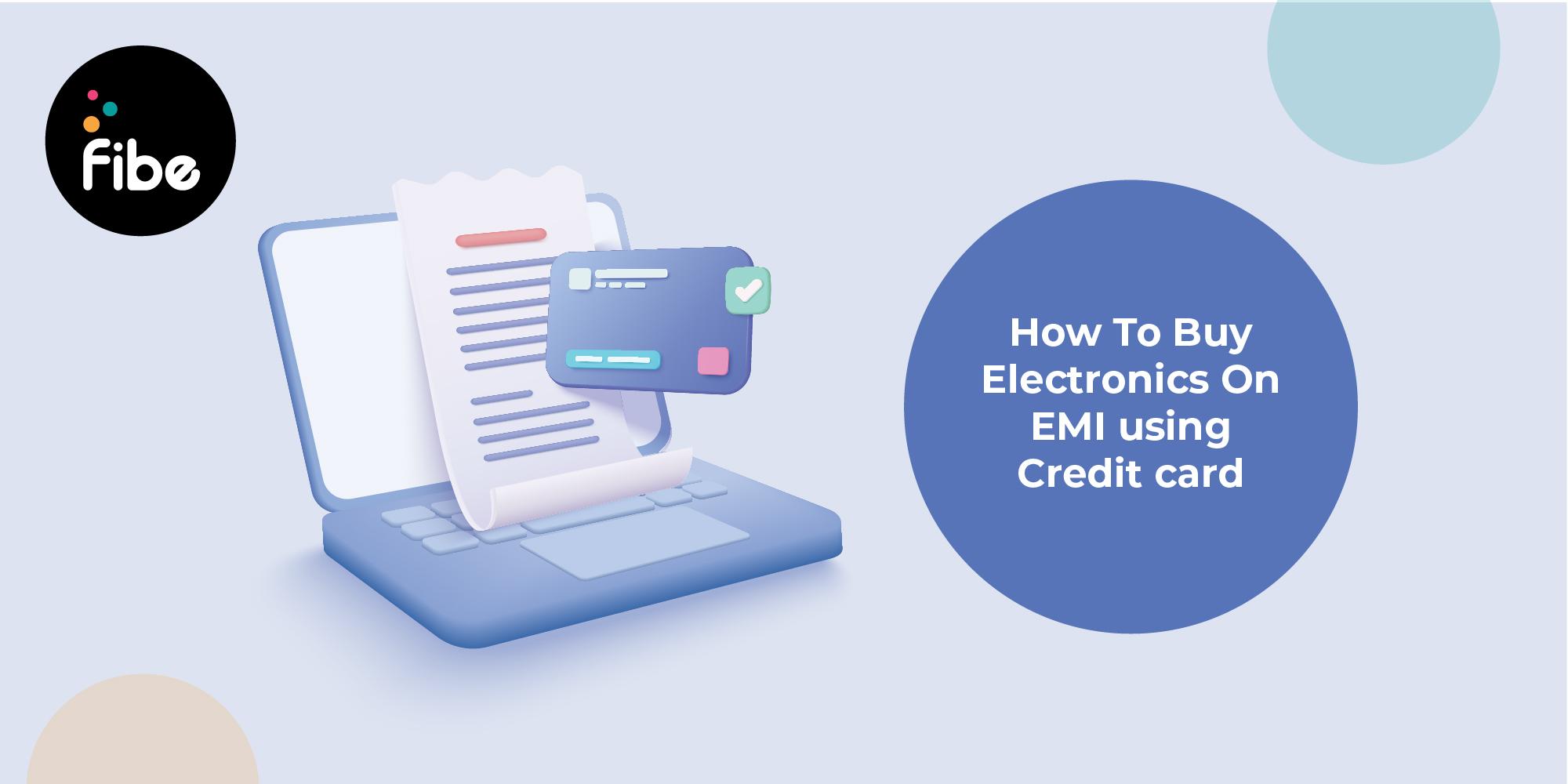 How to buy electronics on EMI with Credit Cards? Important points