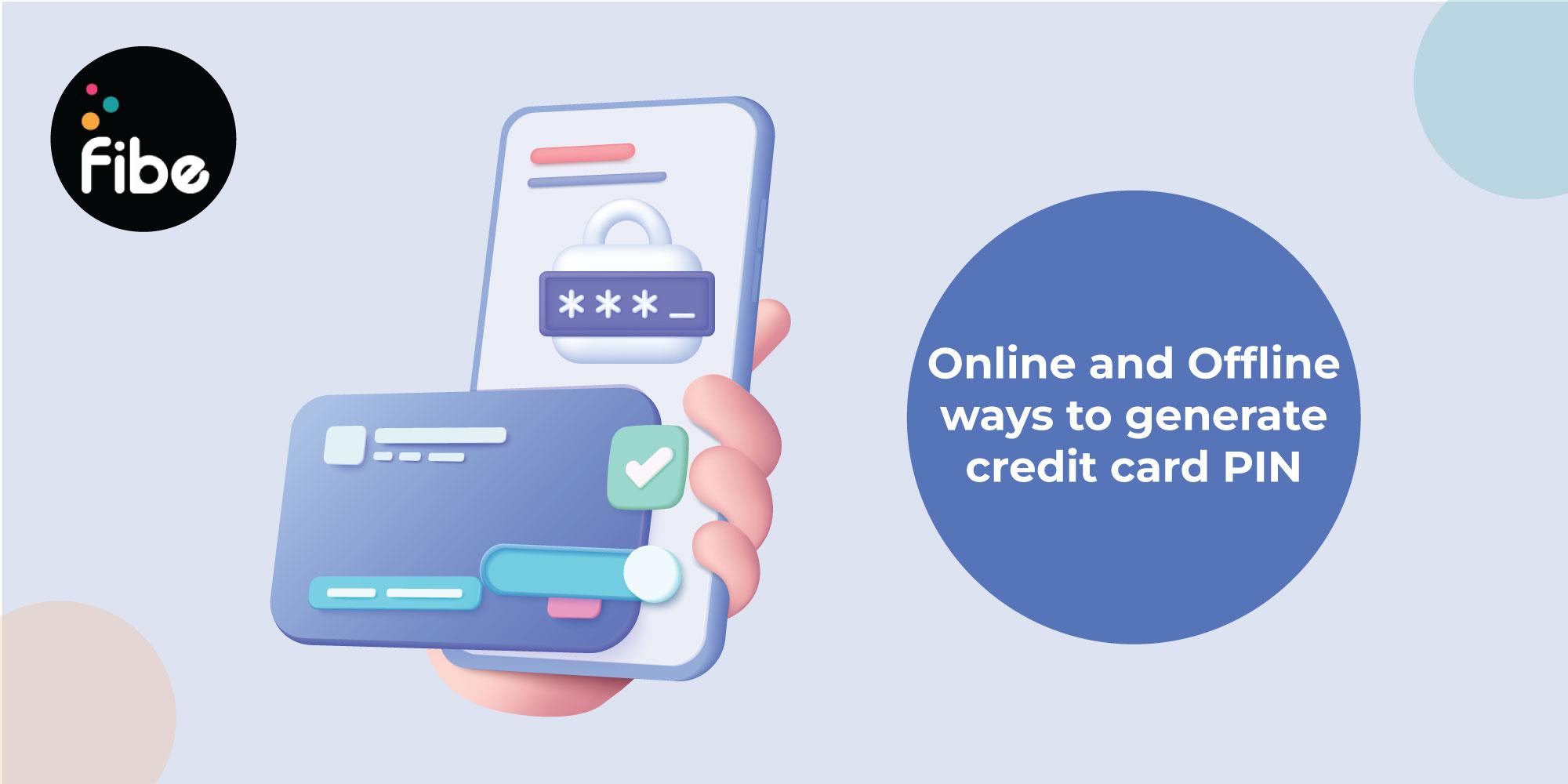 Generate Credit Card PIN Online and Offline: A Complete Guide