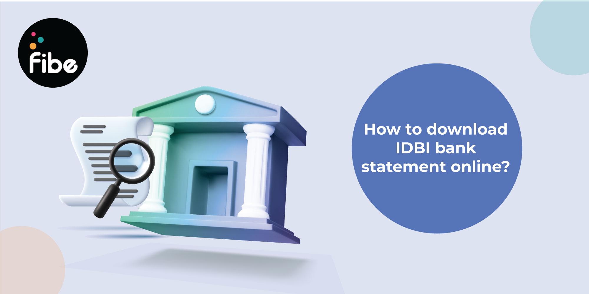 IDBI Bank Statement Download Process: Important Steps to Know