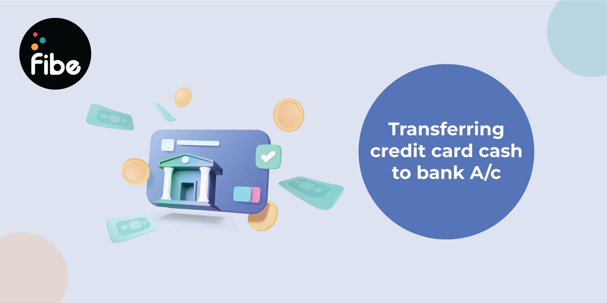 How to transfer cash to a bank account from a Credit Card: Important steps!
