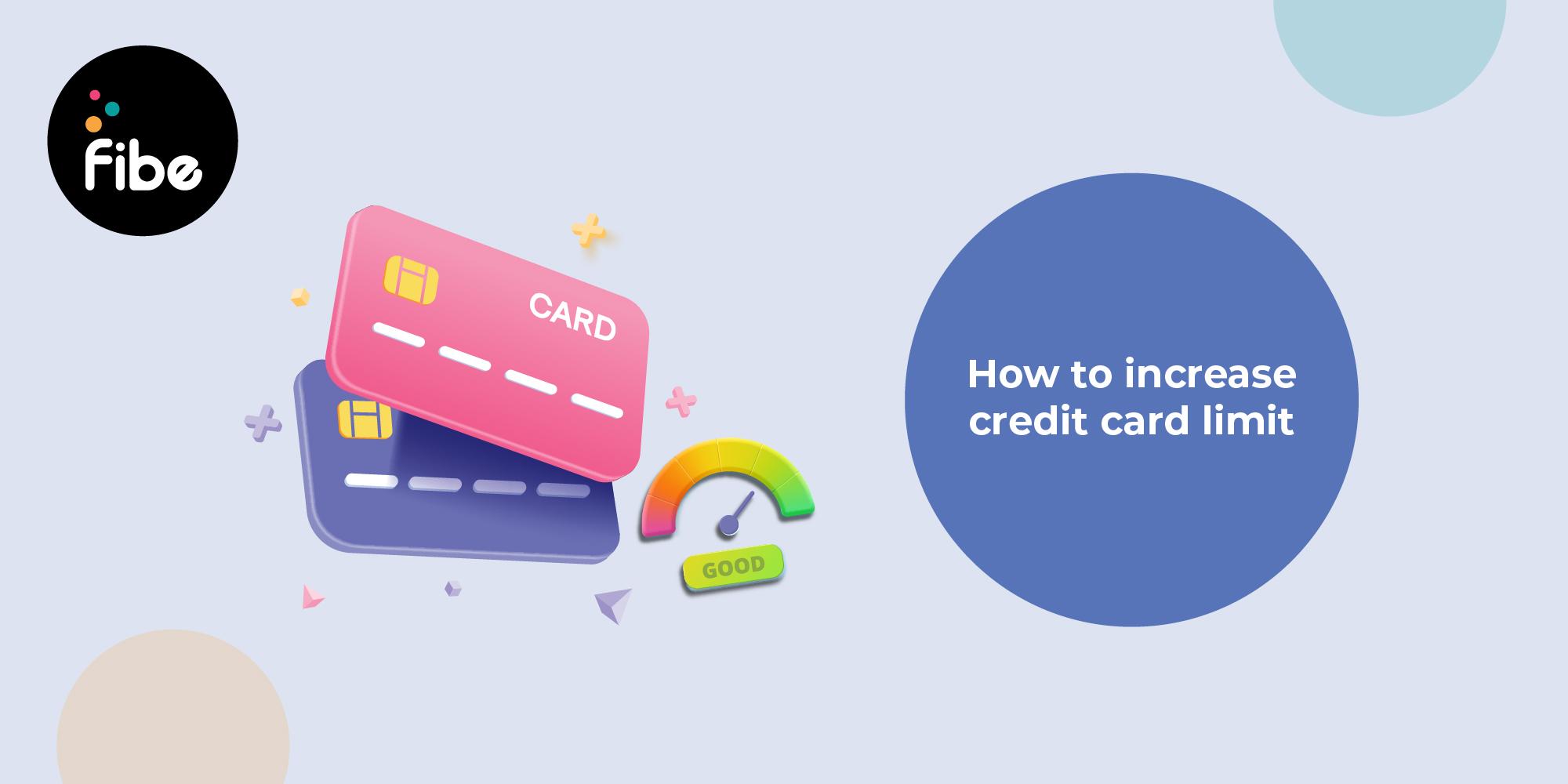 How To Increase The Limit of Credit Cards? 5 tips you can Try