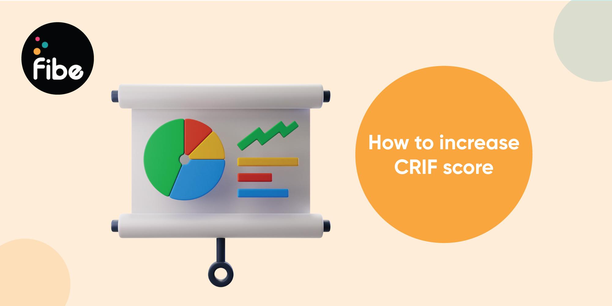 Factors affecting your CRIF Credit Score and How to Increase it