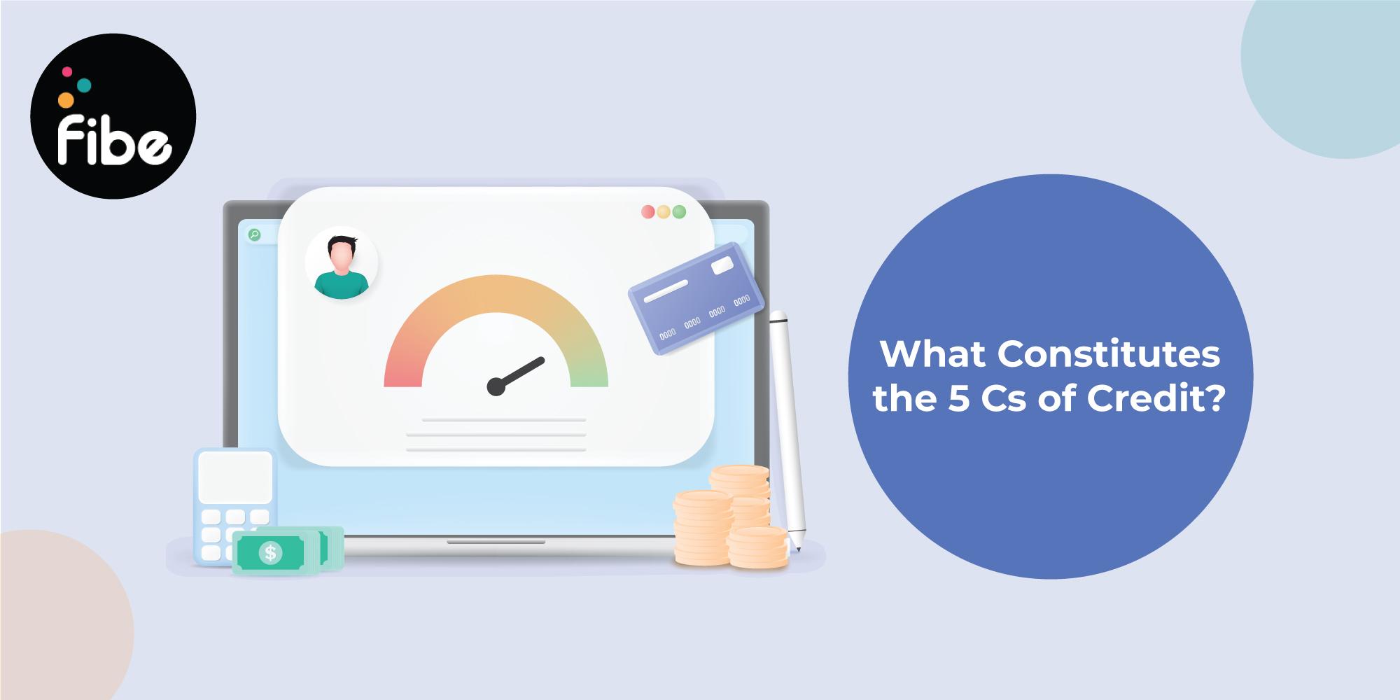 5Cs of Credit: What do they Mean and why are They Important?