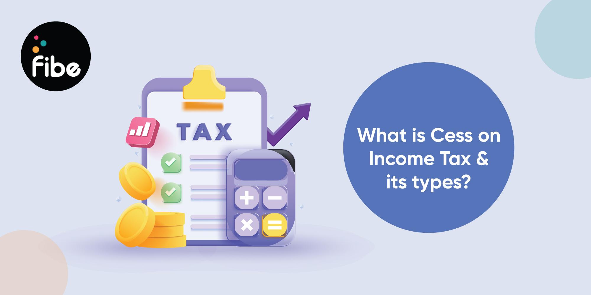 Cess On Income Tax: Comprehensive Guide To Its Important Aspects