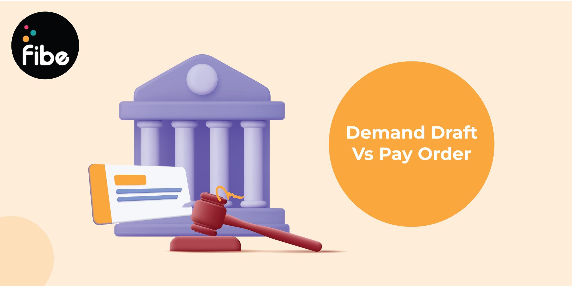 Pay Order Vs Demand Draft: 3 Top Facts You Must Be Aware of