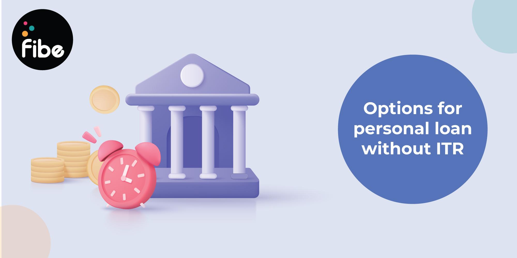 Personal Loan Without ITR: All You Need to Know