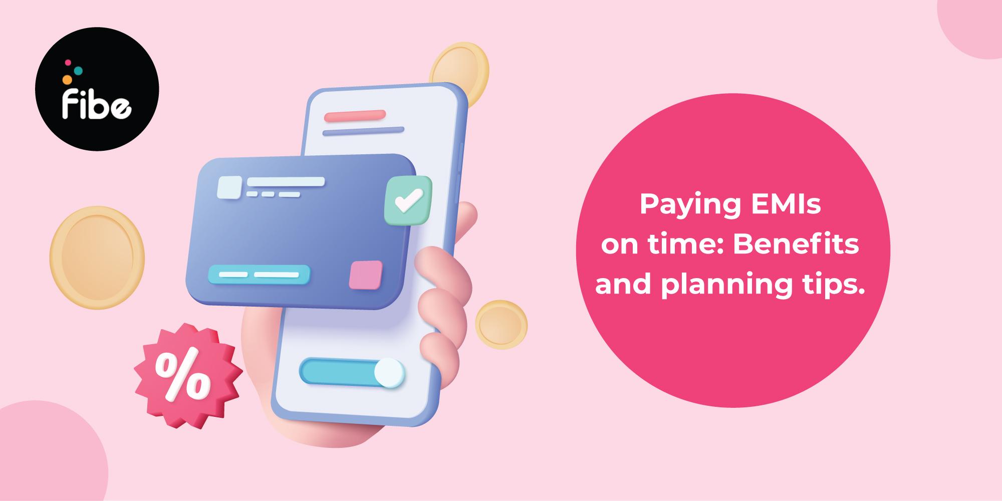 Know the Benefits of Making Timely EMI Payments