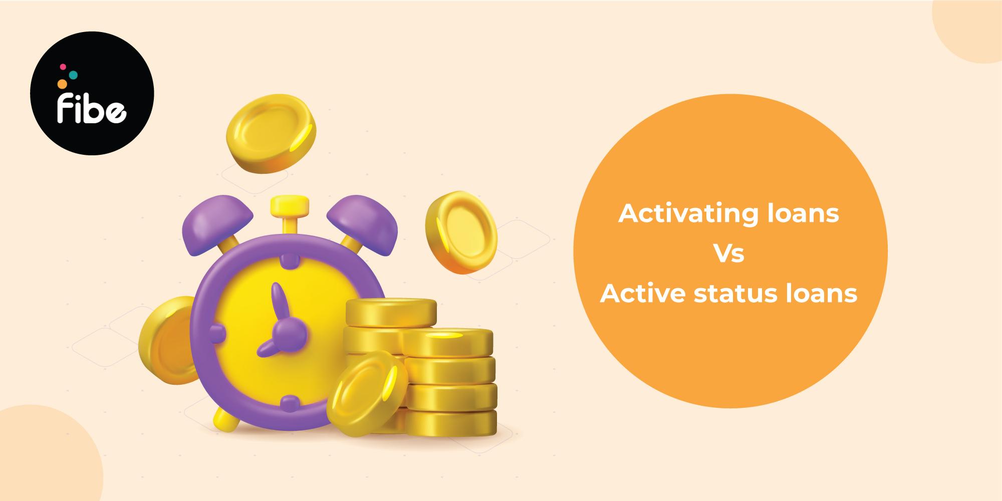 Activating a loan & active status loan: How to check the status