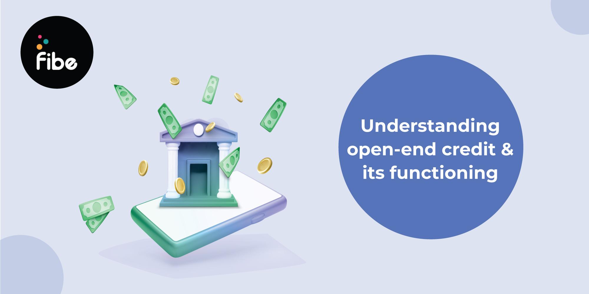 Everything You Need to Know About Open-End Credit and How It Works